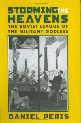 Storming the Heavens : Soviet League of the Militant Godless