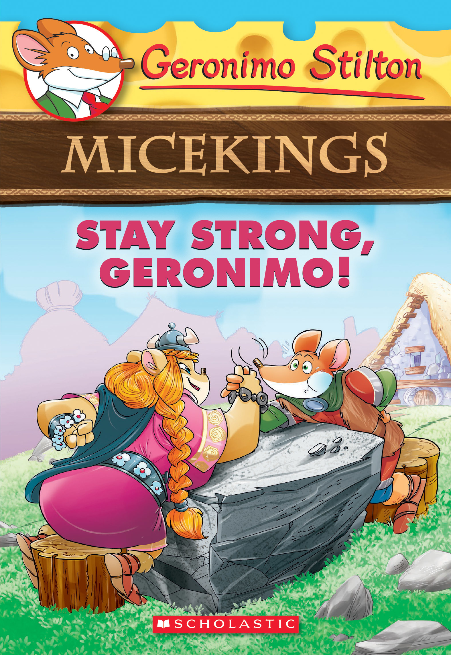 Geronimo Stilton Micekings #4: Stay Strong, Geronimo! book by Geronimo Stilton