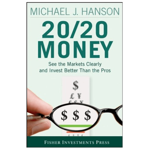 20/20 Money : See the Markets Clearly and Invest Better Than the Pros