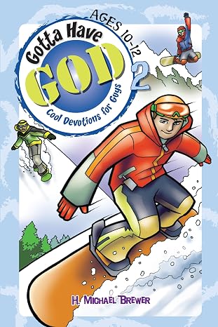 Gotta Have God Volume 2: Cool Devotions for Guys Ages 10-12