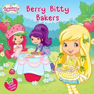Berry Bitty Bakers (Strawberry Shortcake) by Amy Ackelsberg