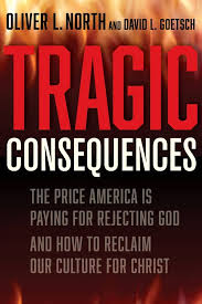 Tragic Consequences: The Price America is Paying for Rejecting God and How to Reclaim Our Culture for Christ book by David Goetsch