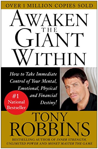 Awaken the Giant Within: How to Take Immediate Control of Your Mental, Emotional, Physical and Financial Destiny! book by Anthony Robbins