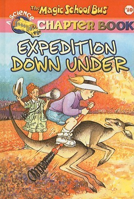 The Magic School Bus Science Chapter Books #10: Expedition Down Under book by Rebecca Carmi
