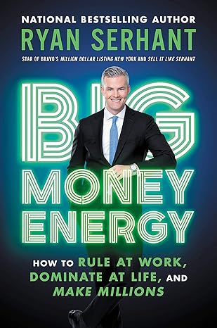 Big Money Energy: How to Rule at Work book by Ryan Serhant