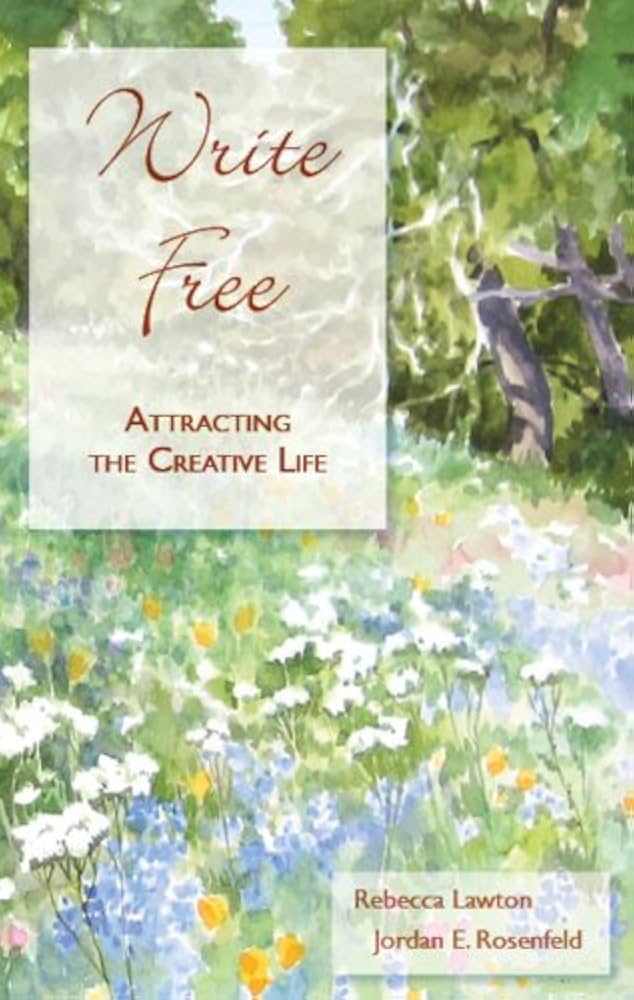 Write Free: Attracting the Creative Life