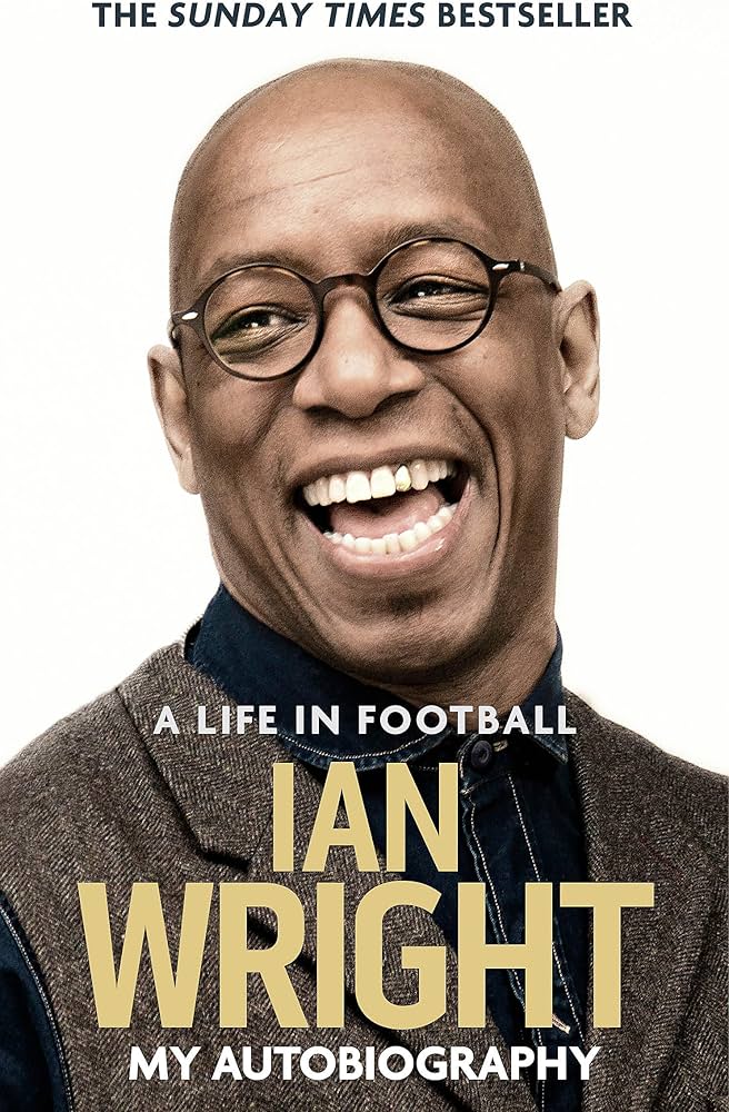 A Life in Football: My Autobiography book by Ian Wright