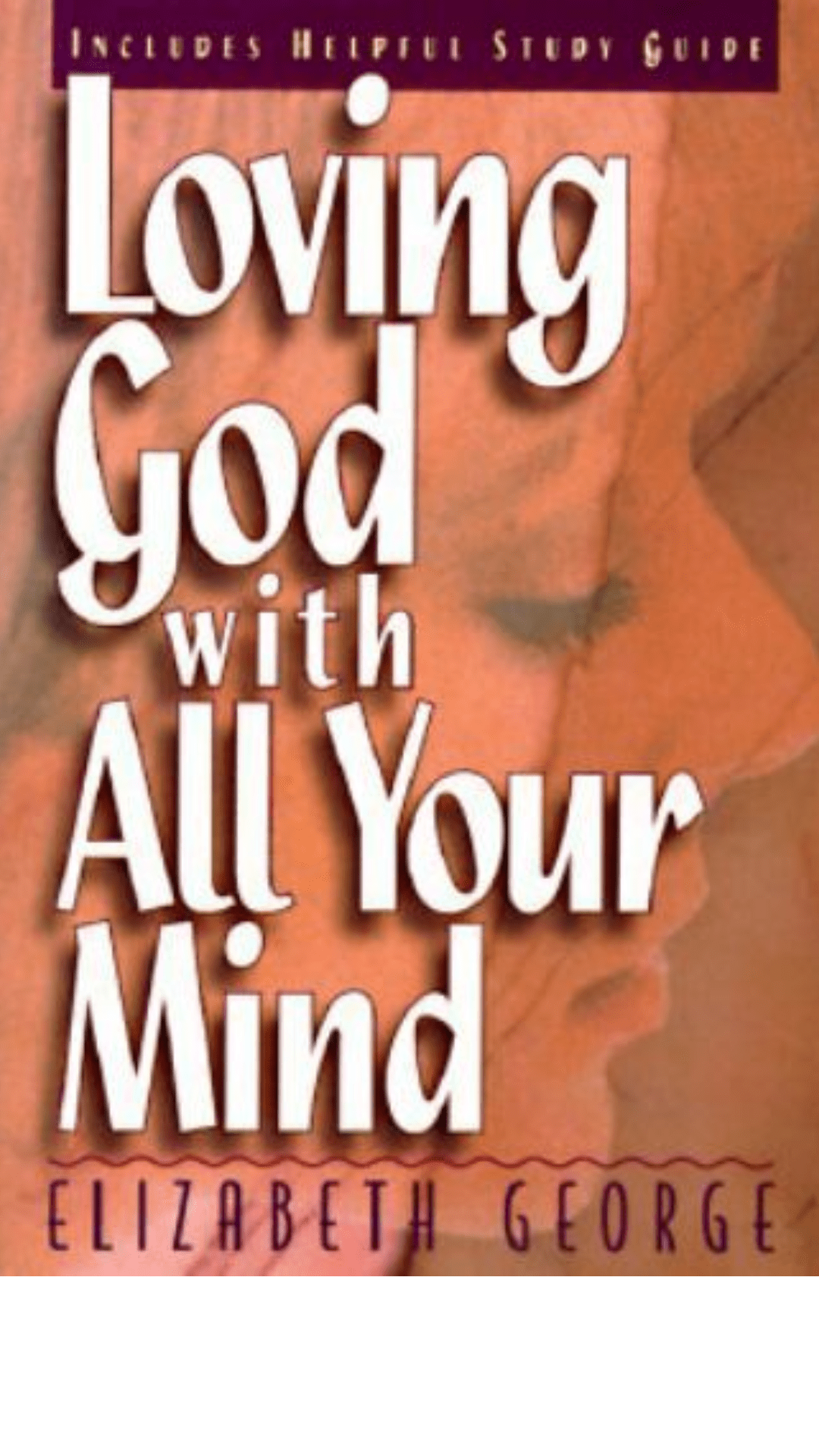 Loving God with All Your Mind