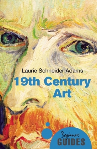 Nineteenth-Century Art: A Beginner's Guide book by Laurie Schneider Adams