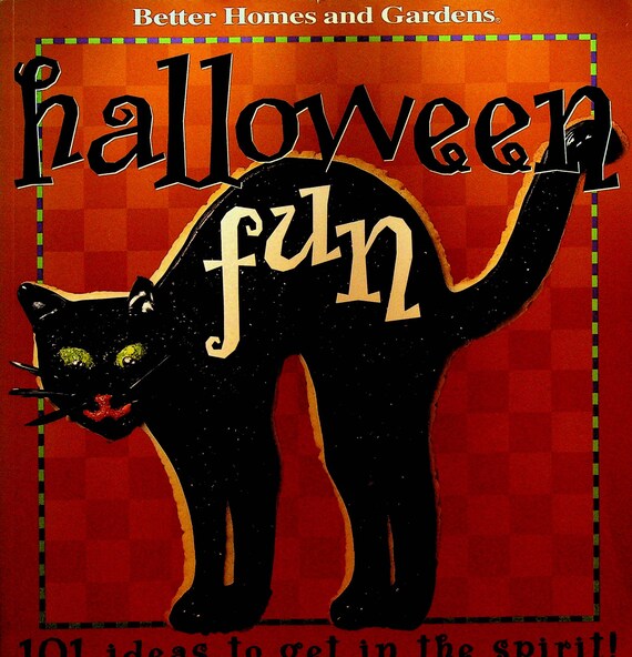 Better Homes and Gardens Halloween Fun Book 101 Ideas to Get in the Spirit