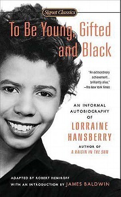 To Be Young, Gifted, and Black: An Informal Autobiography book by Lorraine Hansberry