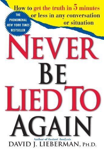 Never Be Lied to Again book by David J. Lieberman