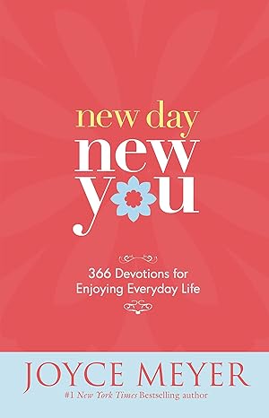 New Day, New You: 366 Devotions for Enjoying Everyday Life book by Joyce Meyer