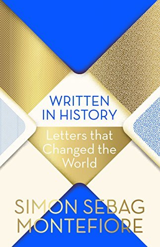 Written in History: Letters that Changed the World book by Simon Sebag Montefiore