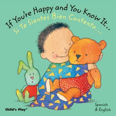 If You're Happy and You Know it.../Si Te Sientes Bien Contento... (Board Book)