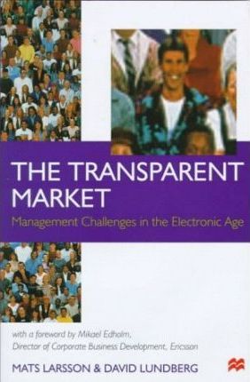 The Transparent Market : Management Challenges in the Electronic Age