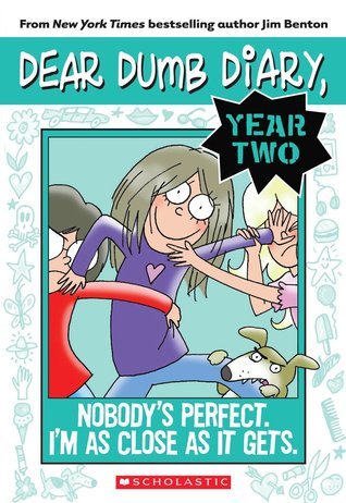 Dear Dumb Diary Year Two #3: Nobody's Perfect. I'm As Close As It Gets book by Jim Benton