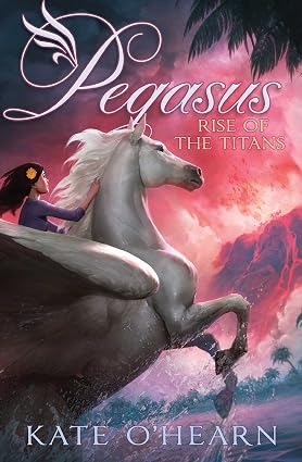 Rise of the Titans (Pegasus Book 5) Book By Kate O'Hearn