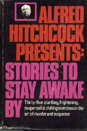 Alfred Hitchcock Presents : Stories to Stay Awake by