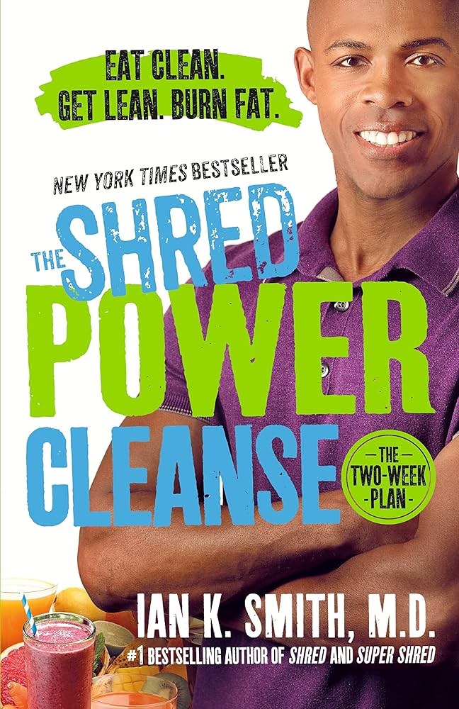 The Shred Power Cleanse: Eat Clean. Get Lean. Burn Fat.