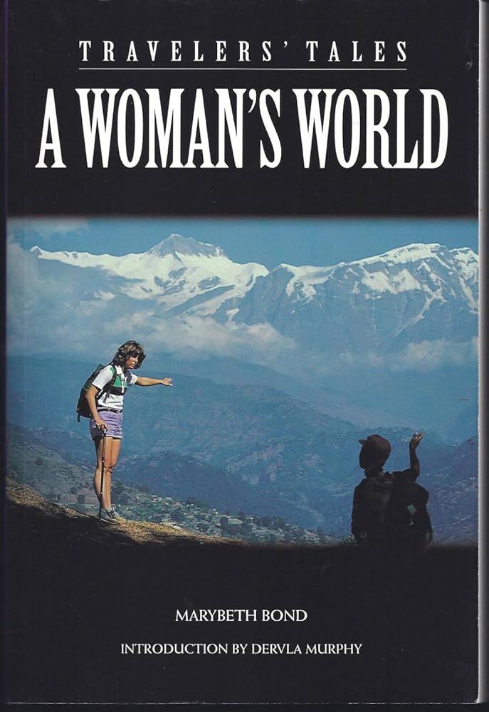 Travelers' Tales: A Woman's World: True Stories of Life on the Road