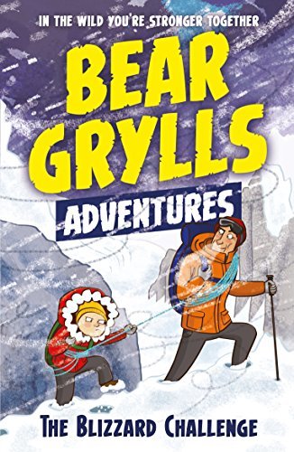 A Bear Grylls Adventure #1: The Blizzard Challenge book by Bear Grylls