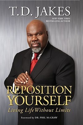 Reposition Yourself: Living Life Without Limits book by T.D. Jakes