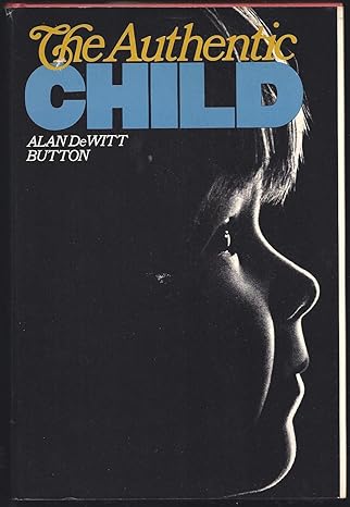 The Authentic Child book by Alan DeWitt Button