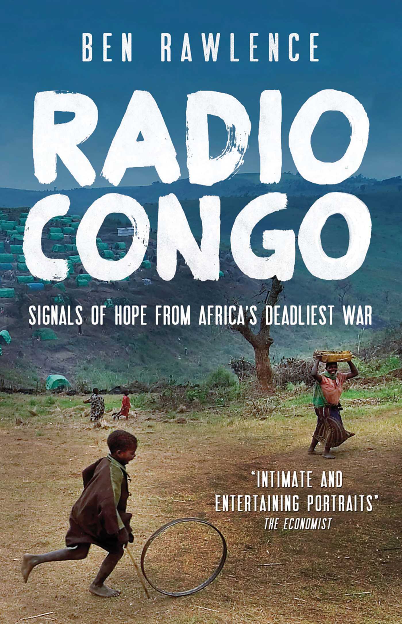 Radio Congo: Signals of Hope from Africa's Deadliest War book by Ben Rawlence