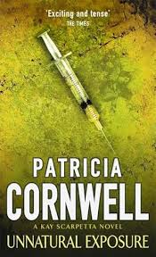 Unnatural Exposure Novel by Patricia Cornwell