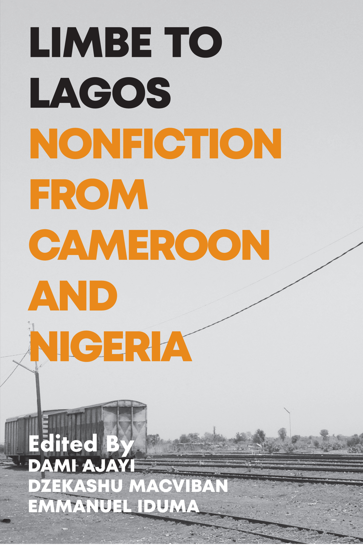 Limbe to Lagos: Nonfiction from Cameroon and Nigeria book by Dami Ajayi