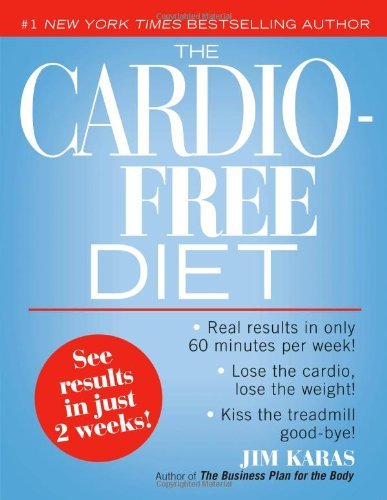 The Cardio-Free Diet book by Jim Karas