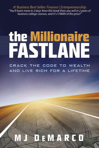 The Millionaire Fastlane: Crack the Code to Wealth and Live Rich for a Lifetime book by MJ DeMarco