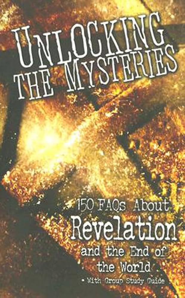 Unlocking the Mysteries: 150 FAQS About Revelation and the End of the World book by Samuel F. Parvin