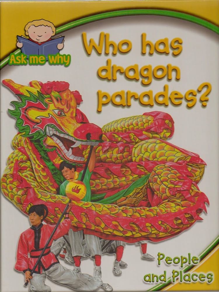 Who Has Dragon Parades (Ask me why- People And Places)