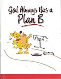 God Always Has a Plan B