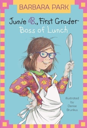 Junie B. Jones #19: Junie B., First Grader: Boss of Lunch book by Barbara Park