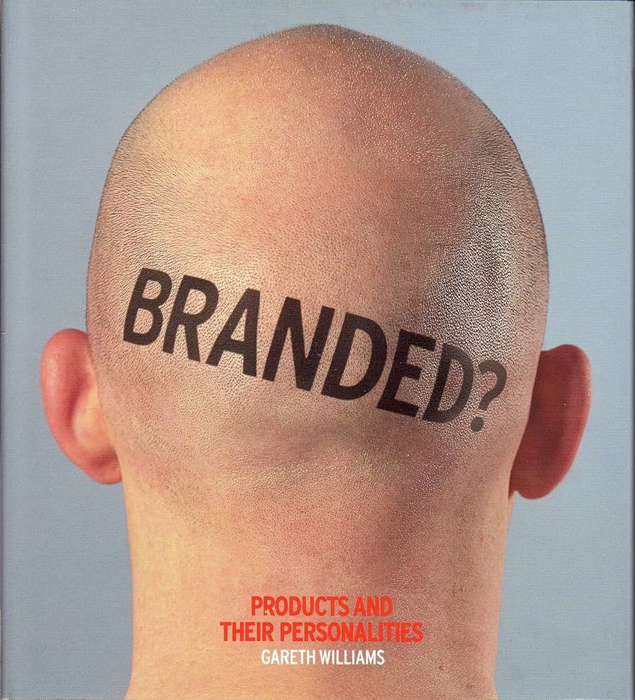 Branded? Products and their personalities book by Gareth Williams