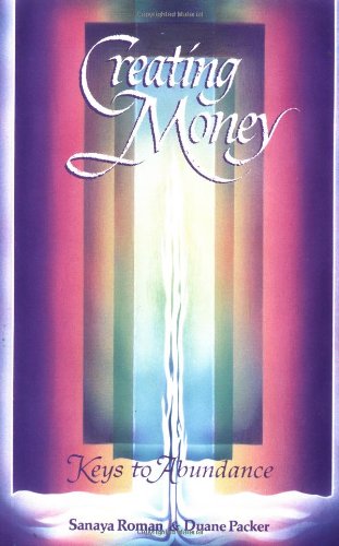 Creating Money: Keys to Abundance book by Sanaya Roman