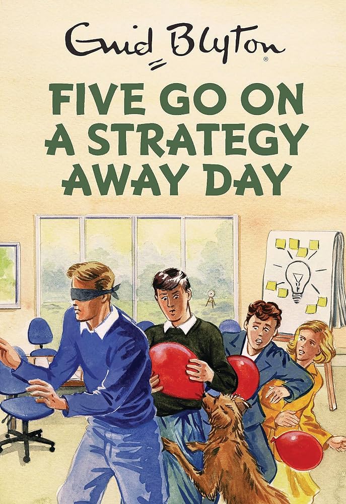 Five Go on a Strategy Away Day book by Enid Blyton