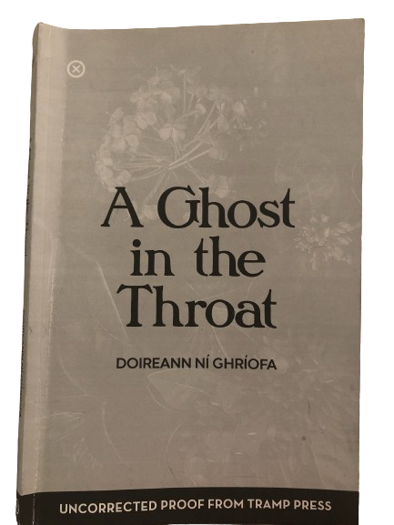 A Ghost In The Throat By Doireann Ni Ghriofa (Uncorrected Proof)