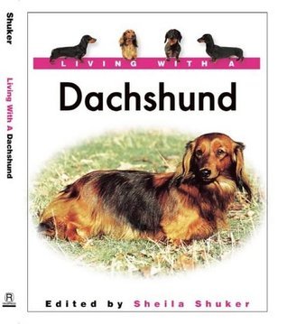 Living with a Dachshund by Sheila Shuker