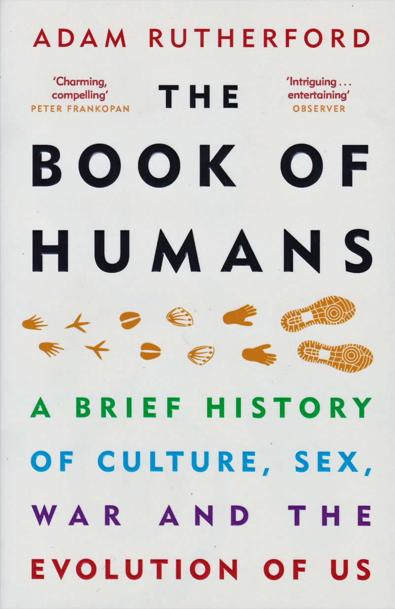 The Book of Humans: A Brief History of Culture, Sex, War, and the Evolution of Us book by Adam Rutherford