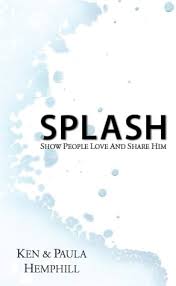 Splash: Show People Love and Share Him book by Ken Hemphill
