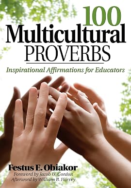 100 Multicultural Proverbs: Inspirational Affirmations for Educators Book By Festus E. Obiakor
