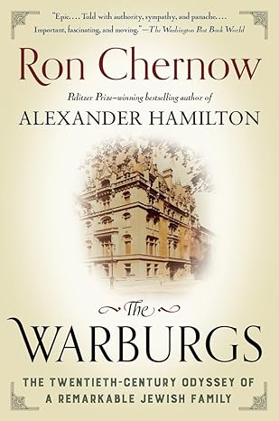 The Warburgs: The Twentieth-Century Odyssey of a Remarkable Jewish Family book by Ron Chernow