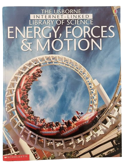 Forces, Energy and Motion (The Usborne Internet-Linked Library of Science)