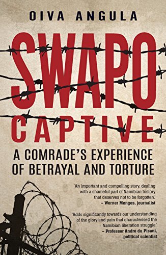 SWAPO Captive: A Comrade?s Experience of Betrayal and Torture book by Oiva Angula