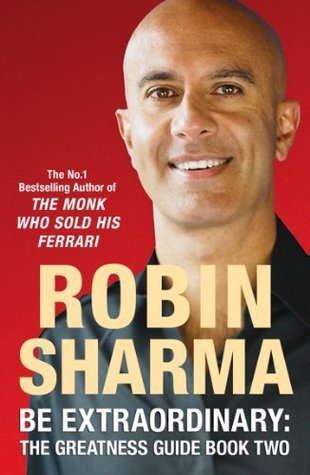 Be Extraordinary: The Greatness Guide Book Two: 101 More Insights to Get You to World Class book by Robin Sharma