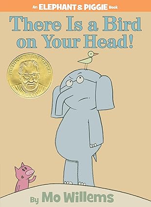 Elephant & Piggie #4: There is a Bird on Your Head! book by Mo Willems